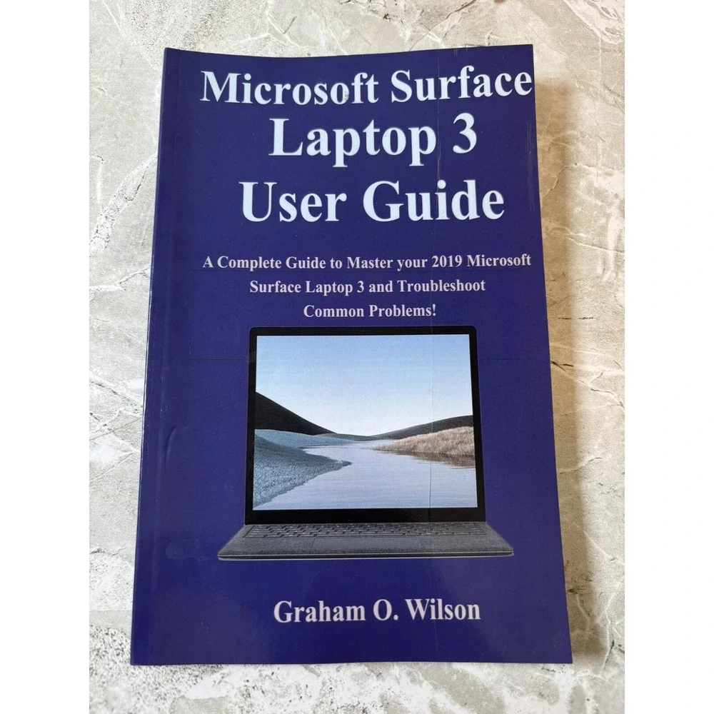 Microsoft Surface Laptop 3 User Guide : A Complete Guide to Master Your 2019...